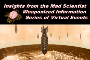 Read more about the article Mad Scientist Laboratory Blog Post 277. Insights from the Mad Scientist Weaponized Information Series