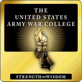 A hand holding a torch with light radiating. The image is gold. The words, "The United States Army War College" and "Strength and Wisdom".