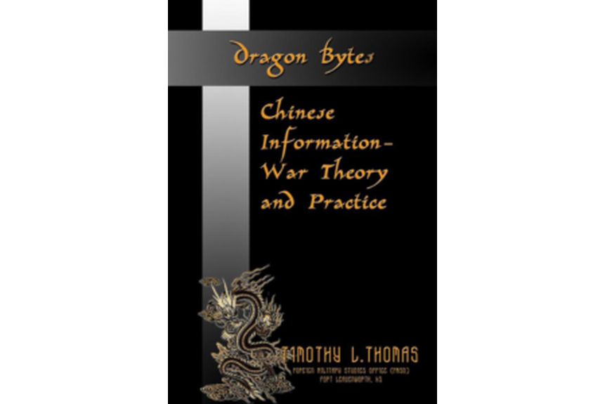 Dragon Bytes Chinese Information War Theory and Practice Timothy L. Thomas