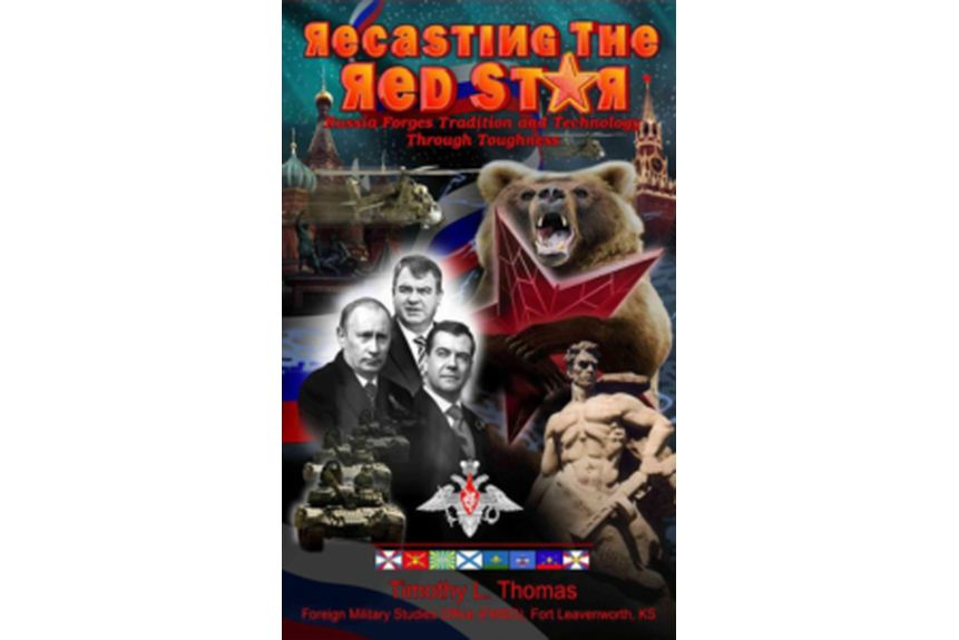 Recasting the Red Star Russia Forges Tradition and Technology Through Toughness Timothy L. Thomas